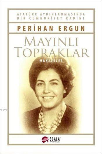 Mayınlı Topraklar - Makaleler; Atatürk Aydınlanmasında Bir Cumhuriyet Kadını