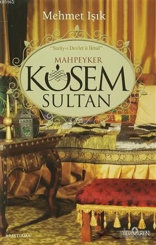 Mahpeyker Kösem Sultan; Saray-ı Devlet ü İkbal