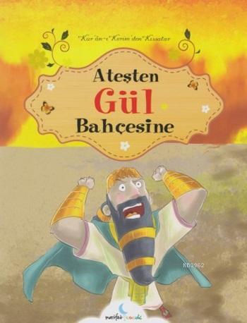 Ateşten Gül Bahçesine