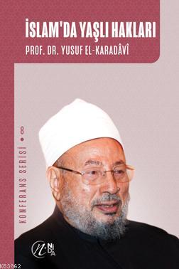 İslam'da Yaşlı Hakları; Konferans Serisi - 8