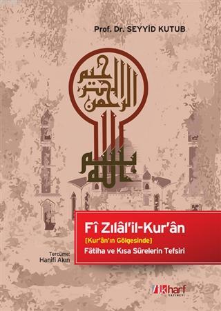 Fi Zılal'il-Kur'an; Kur'an'ın Gölgesinde • Fatiha ve Kısa Surelerin Tefsiri