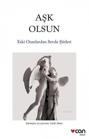 Aşk Olsun; Eski Ozanlardan Sevda Şiirleri