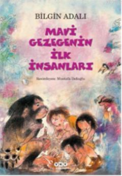 Mavi Gezegenin İlk İnsanları