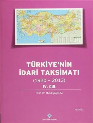 Türkiye'nin İdari Taksimatı 4. Cilt (1920 - 2013)