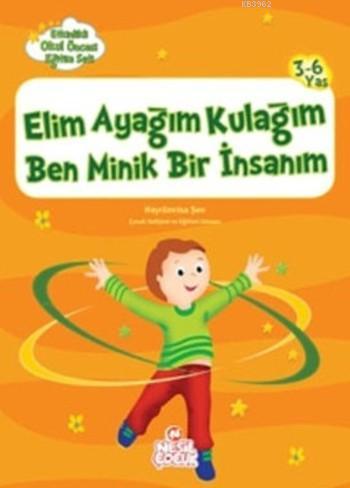 Elim Ayağım Kulağım Ben Minik Bir İnsanım