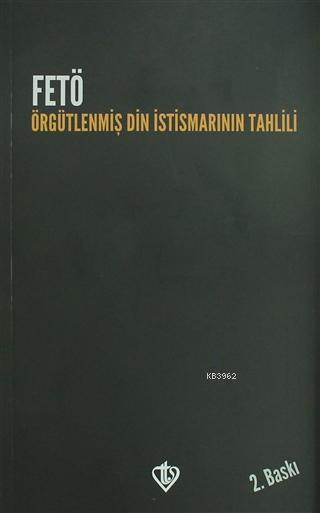 FETÖ: Örgütlenmiş Din İstismarının Tahlili