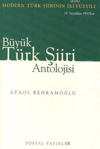 Büyük Türk Şiiri Antolojisi (2 Cilt Takım); Modern Türk Şiirinin İki Yüzyılı (19. Yüzyıldan 1950'lere)