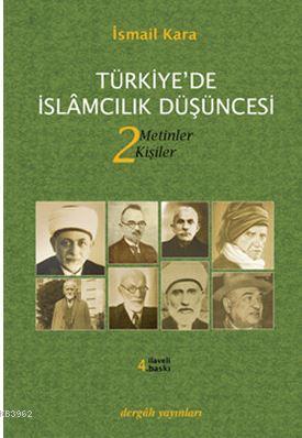 Türkiye'de İslamcılık Düşüncesi 2; Metinler - Kişiler