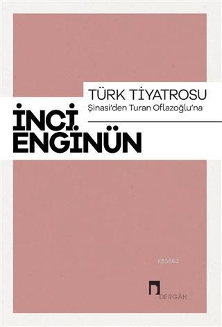 Türk Tiyatrosu - Şinasi'den Turan Oflazoğlu'na