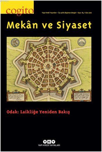 Cogito 84 - Mekân ve Siyaset; Odak: Laikliğe Yeniden Bakış