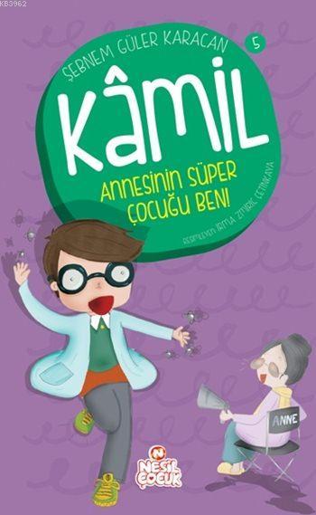 Annesinin Süper Çocuğu Ben!; Kâmil Serisi - 5