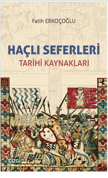 Haçlı Seferleri; Tarihi Kaynakları