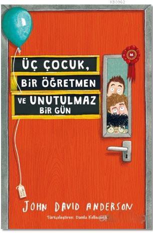 Üç Çocuk, Bir Öğretmen ve Unutulmaz Bir Gün