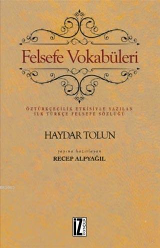 Felsefe Vokabüleri; Öztürkçecilik Etkisiyle Yazılan İlk Türkçe Felsefe Sözlüğü