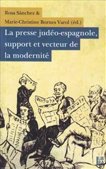 La Presse Judéo-Espagnole, Support et Vecteur de la Modernité