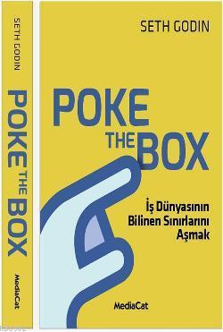 Poke The Box; İş Dünyasının Bilinen Sınırlarını Aşmak
