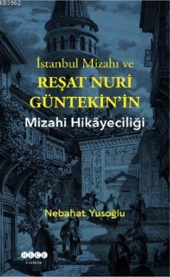 İstanbul Mizahı ve Reşat Nuri Gültekin'in Mizahi Hikayeciliği