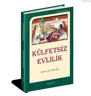 Külfetsiz Evlilik; Hayat Notları 5