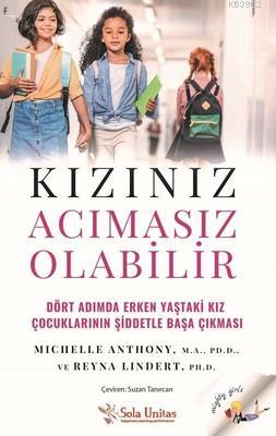 Kızınız Acımasız Olabilir; Dört Adımda Erken Yaştaki Kız Çocuklarının Şiddetle Başa Çıkması