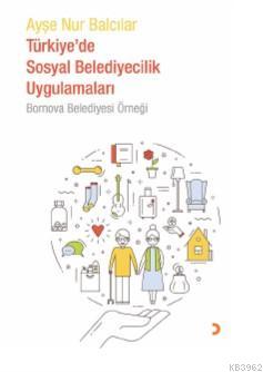 Türkiye'de Sosyal Belediyecilik Uygulamaları Bornova Belediyesi Örneği