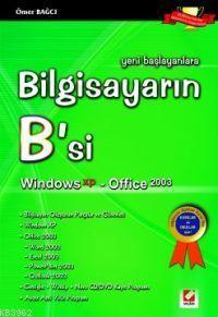 Bilgisayarın B'si (Windows Xp - Office 2003); Yeni Başlayanlara