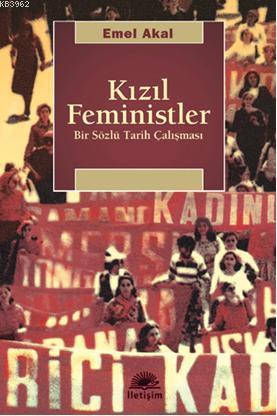 Kızıl Feministler; Bir Sözlü Tarih Çalışması