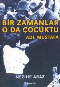 Bir Zamanlar O da Çocuktu - Adı: Mustafa