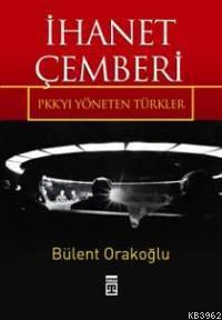 İhanet Çemberi; Pkk'yı Yöneten Türkler