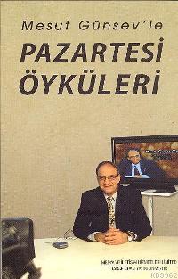 Mesut Günsev'le Pazartesi Öyküleri