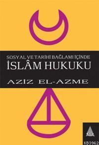 Sosyal ve Tarihi Bağlamı İçinde İslam Hukuku - İkinci El