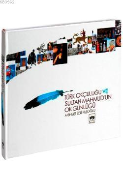 Türk Okçuluğu ve Sultan Mahmud´un Ok Günlüğü