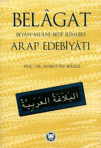 Belagat; Beyan-Me'ani-Bedi' İlimleri Arap Edebiyatı