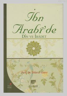 İbn Arabi'de Din ve İbadet