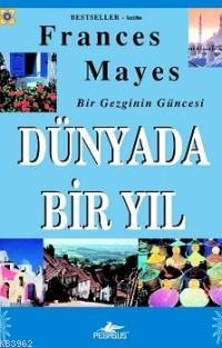 Dünyada Bir Yıl; Bir Gezginin Güncesi