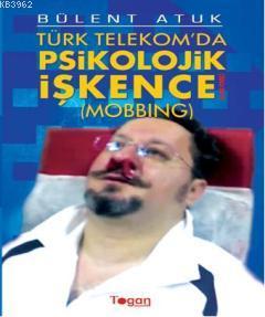 Türk Telekom'da Psikolojik İşkence (Mobbing)