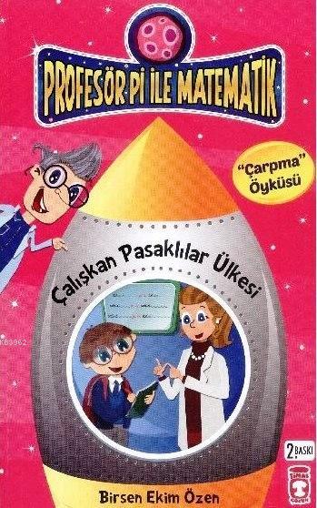 Çalışkan Pasaklılar Ülkesi - Çarpma; Profesör Pi ile Matematik (9+ Yaş)