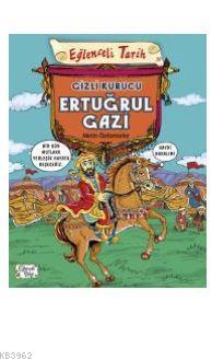 Gizli Kurucu Ertuğrul Gazi eğlenci tarih