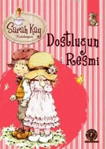 Dostluğun Resmi; Sarah Kay Koleksiyonu