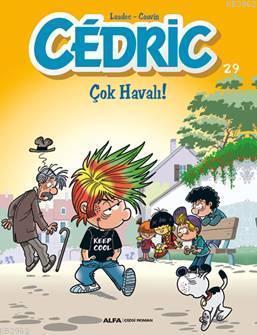 Cedric 29 - Çok Havalı!; Evimizin ‘‘Haylaz Çocuğu'' Cedric tüm sevimli yaramazlıklarıyla!..