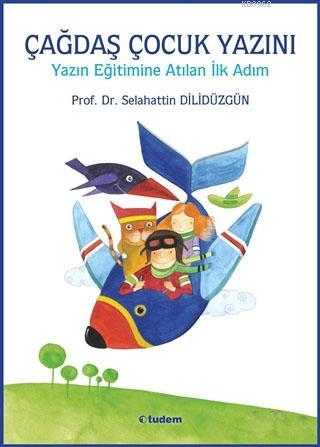 Çağdaş Çocuk Yazını; Yazın Eğitimine Atılan İlk Adım