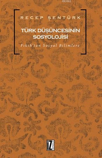 Türk Düşüncesinin Sosyolojisi; Fıkıh'tan Sosyal Bilimlere