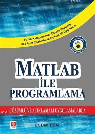 Matlab ile Programlama; Çözümlü ve Açıklamalı Uygulamalarla