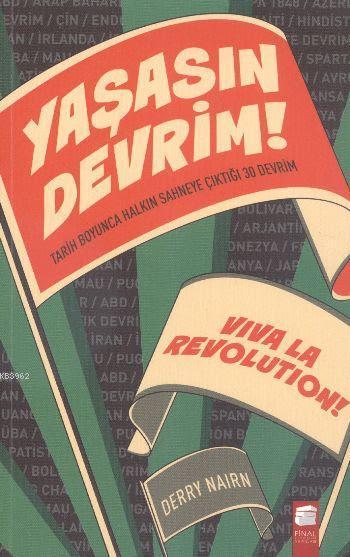 Yaşasın Devrim!; Tarih Boyunca Halkın Sahneye Çıktığı 30 Devrim