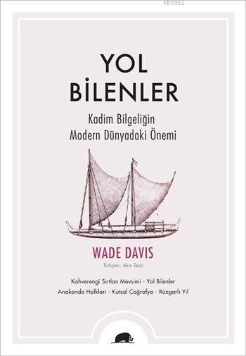 Yol Bilenler; Kadim Bilgeliğin Modern Dünyadaki Önemi