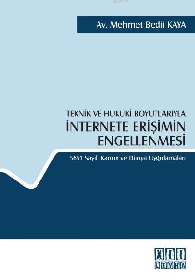 Teknik ve Hukuki Boyutlarıyla| İnternete Erişimin Engellenmesi; 5651 Sayılı Kanun ve Dünya Uygulamaları