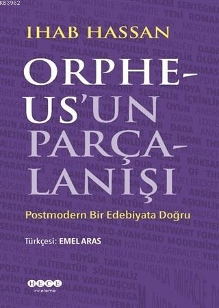 Orpheus'un Parçalanışı; Postmodern Bir Edebiyata Doğru