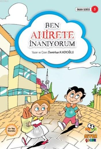 Ben Ahirete İnanıyorum; İman Serisi 5