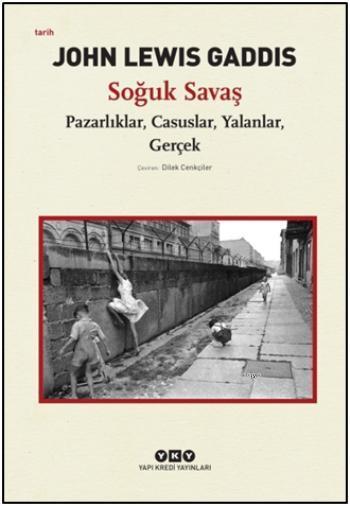 Soğuk Savaş; pazarlıklar, Casuslar, Yalanlar, Gerçek