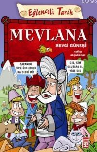 Mevlana - Sevgi Güneşi; Eğlenceli Tarih