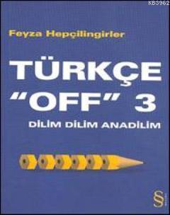 Türkçe "off" 3; Dilim Dilim Anadilim